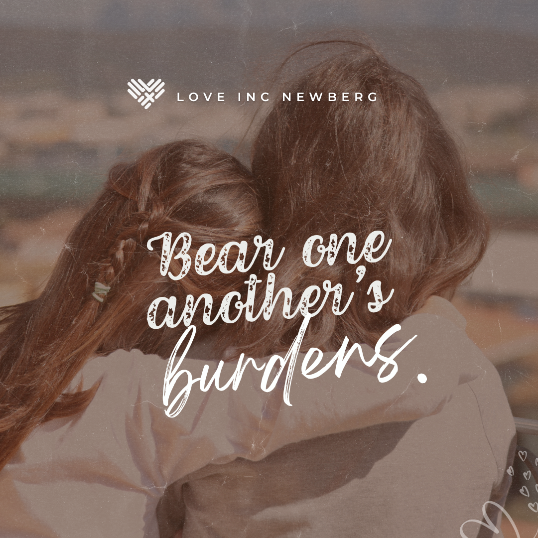 Bearing One Another's Burdens — Love INC Newberg